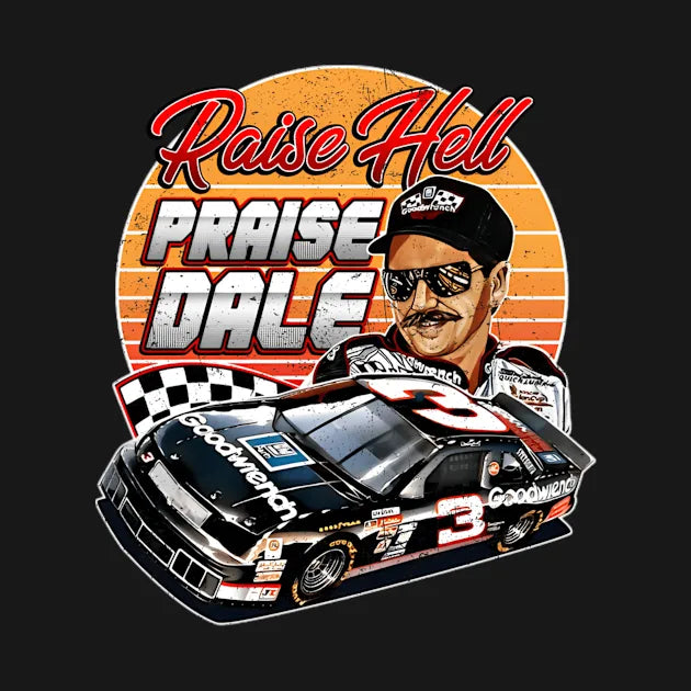 Dalee Earnhardtt Raisee Hell Praisee 90S - Dale Earnhardtt T-Shirt