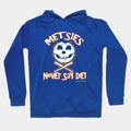 Metsies Never Say Die Hoodie
