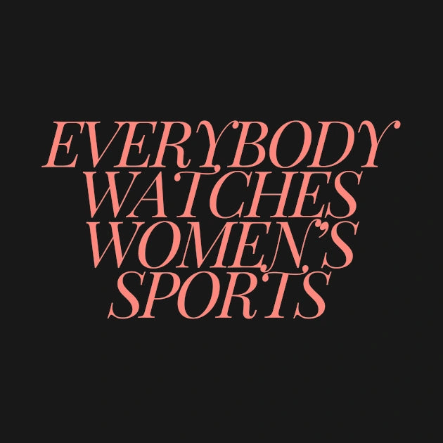 Everybody Watches Women'S Sports Hoodie